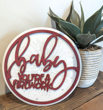 Load image into Gallery viewer, Baby You're a Firework Circle Sign