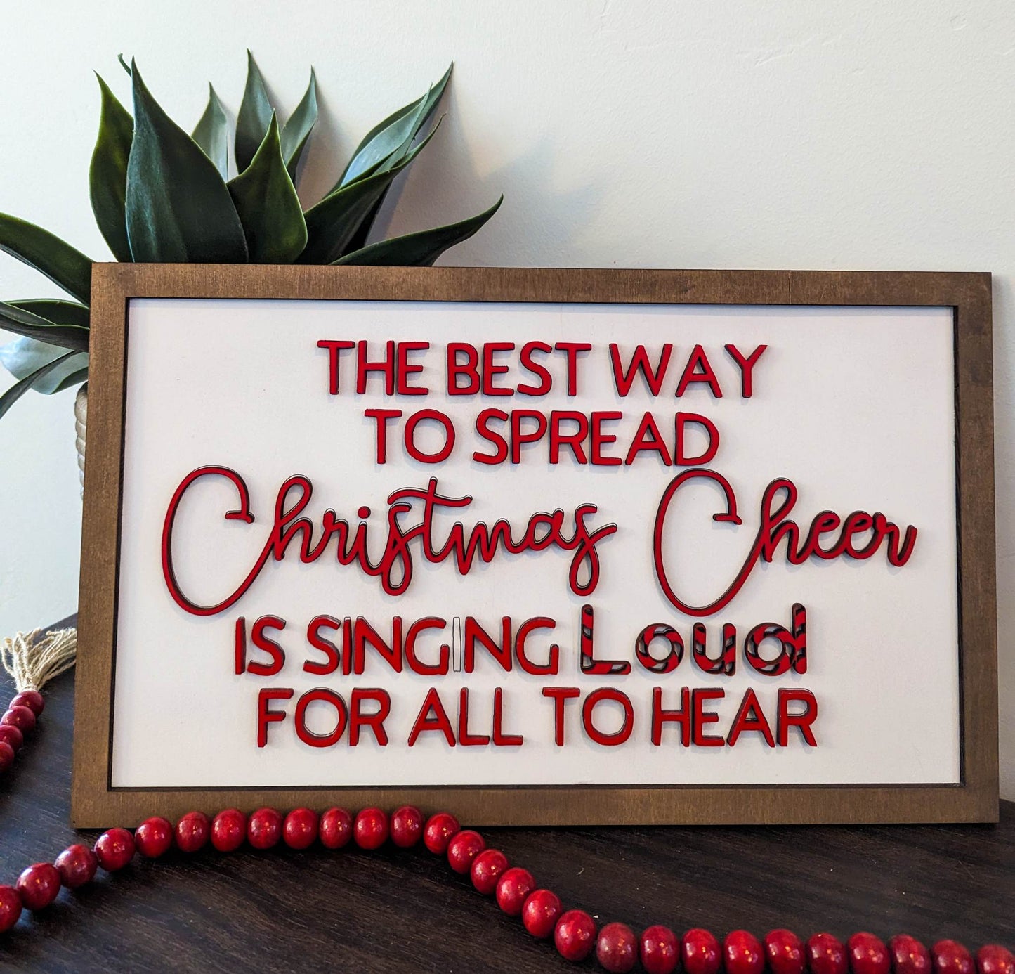 The Best Way to Spread Christmas Cheer Is Singing Loud For All To Hear Sign