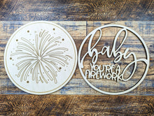 Load image into Gallery viewer, Baby You&#39;re a Firework Circle Sign
