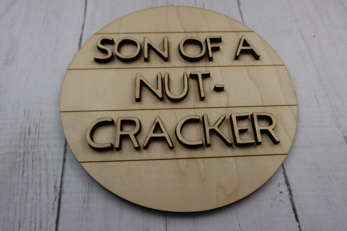 Son Of A Nut-Cracker Sign Or Craft Kit