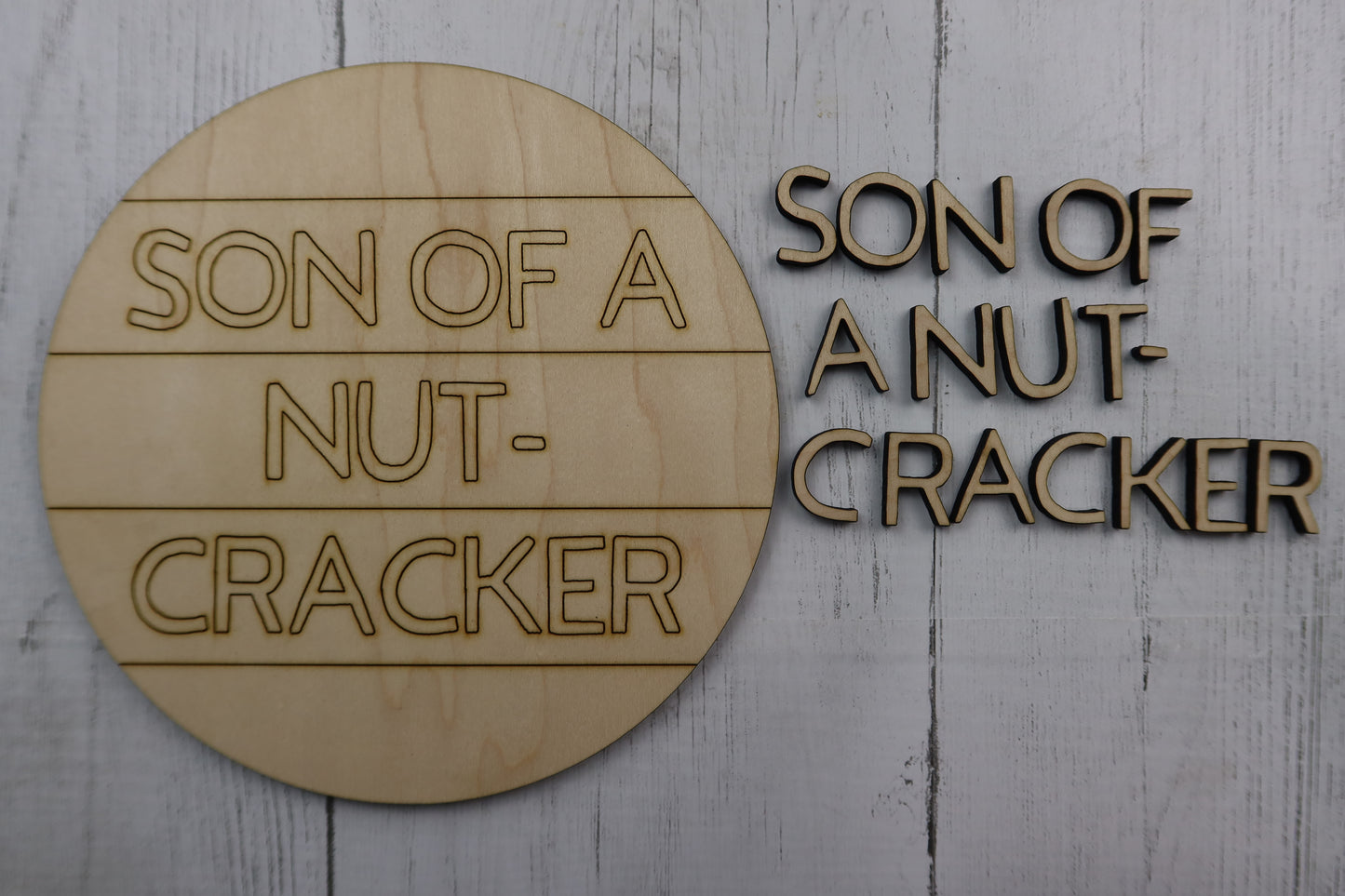 Son Of A Nut-Cracker Sign Or Craft Kit