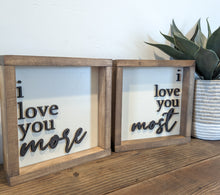 Load image into Gallery viewer, I love you more/I love you most Framed Sign Set
