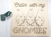 Load image into Gallery viewer, Chillin' with my Gnomies Sign or Craft Kit
