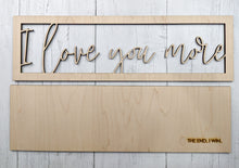 Load image into Gallery viewer, I Love You More I Win Sign Or Craft Kit
