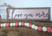 Load image into Gallery viewer, I Love You More I Win Sign Or Craft Kit
