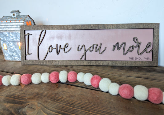 I Love You More I Win Sign Or Craft Kit