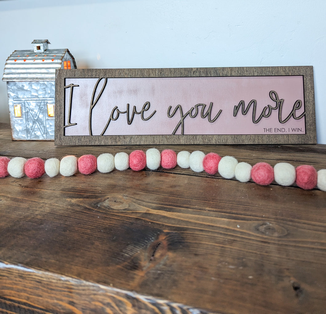I Love You More I Win Sign Or Craft Kit