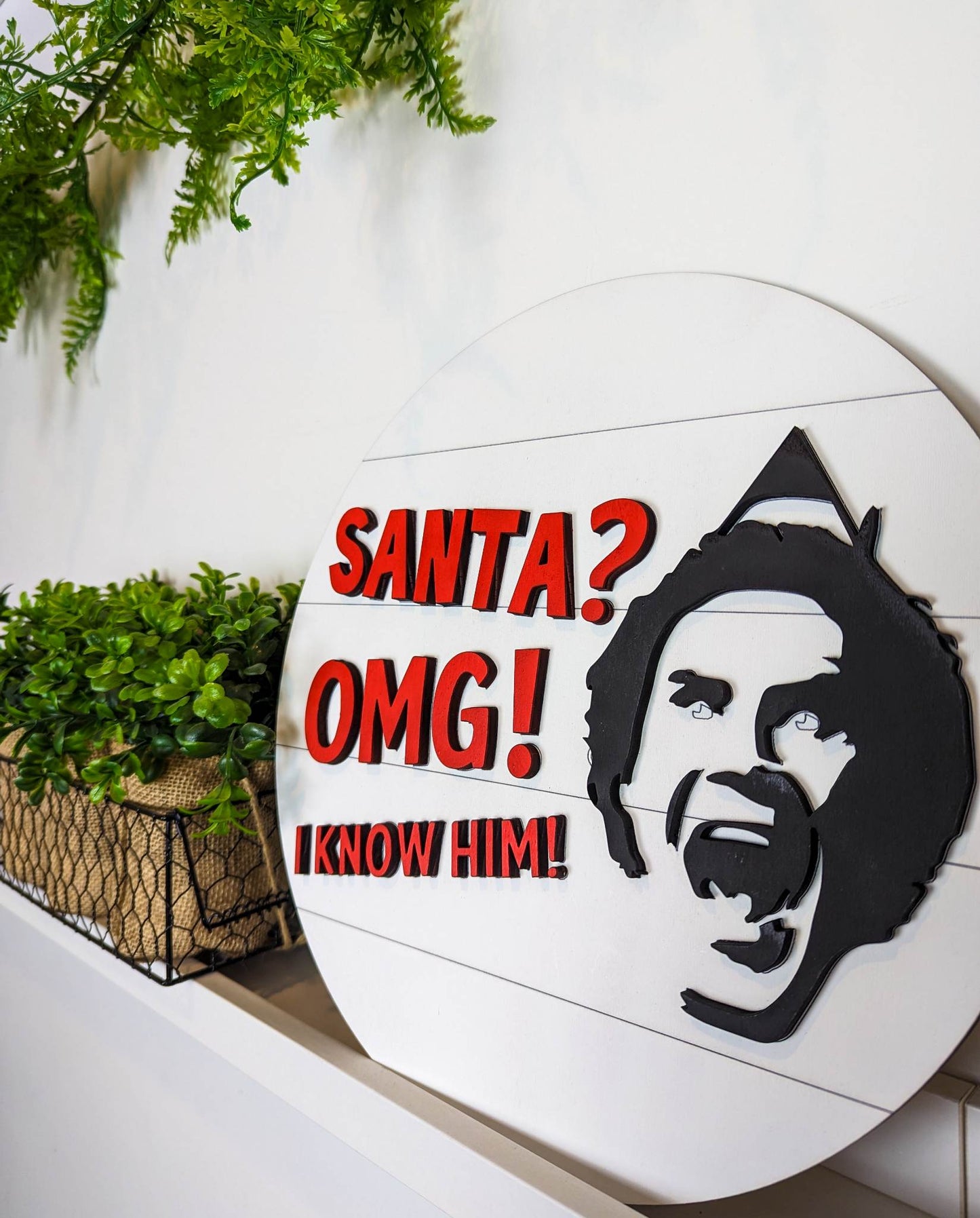 Santa? OMG I Know Him! Circle Sign